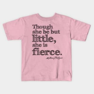 Shakespeare Little But Fierce Grunge Sketch Quote Kids T-Shirt